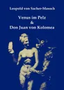 Venus im Pelz & Don Juan von Kolomea - Leopold von Sacher-Masoch
