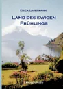 Land des ewigen  Fruhlings - Erica Lauermann