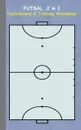 Futsal 2 in 1 Tacticboard and Training Workbook - Theo von Taane