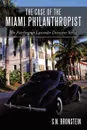 The Case of the Miami Philanthropist. The Fairlington Lavender Detective Series - S. N. Bronstein