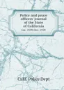 Police and peace officers' journal of the State of California. Jan. 1939-Dec. 1939 - Calif. Police Dept