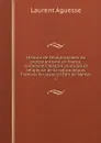 Histoire de l'etablissement du protestantisme en France, contenant l'histoire politique et religieuse de la nation depuis Francois Ier jusqu'a l'Edit de Nantes. v.2 - Laurent Aguesse