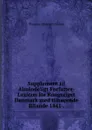 Supplement til Almindeligt Forfatter-Lexicon for Kongeriget Danmark med tilh?rende Bilande 1841 . - Thomas Hansen Erslew