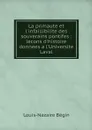 La primaute et l'infaillibilite des souverains pontifes : lecons d'histoire donnees a l'Universite Laval - Louis-Nazaire Bégin