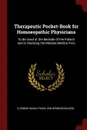 Therapeutic Pocket-Book for Homoeopathic Physicians. To Be Used at the Bedside of the Patient and in Studying the Materia Medica Pura - Clemens Maria Franz Von Bönninghausen