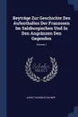 Beytrage Zur Geschichte Des Aufenthaltes Der Franzosen Im Salzburgischen Und In Den Angranzen Den Gegenden; Volume 1 - Judas Thaddäus Zauner