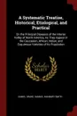 A Systematic Treatise, Historical, Etiological, and Practical. On the Principal Diseases of the Interior Valley of North America, As They Appear in the Caucasian, African, Indian, and Esquimaux Varieties of Its Population - Daniel Drake, Samuel Hanbury Smith