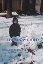 The Snow Child. Selected Works of Lala - A. Ed. Rose, A. Ed Rose