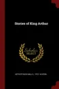 Stories of King Arthur - Arthur Rackham, A L. 1872- Haydon