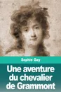 Une aventure du chevalier de Grammont - Sophie Gay