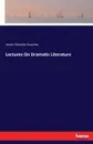 Lectures On Dramatic Literature - James Sheridan Knowles