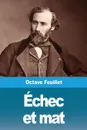 Echec et mat - Octave Feuillet
