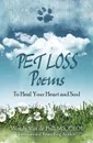 Pet Loss Poems. To Heal Your Heart and Soul - Wendy Van de Poll