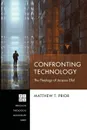 Confronting Technology - Matthew T. Prior