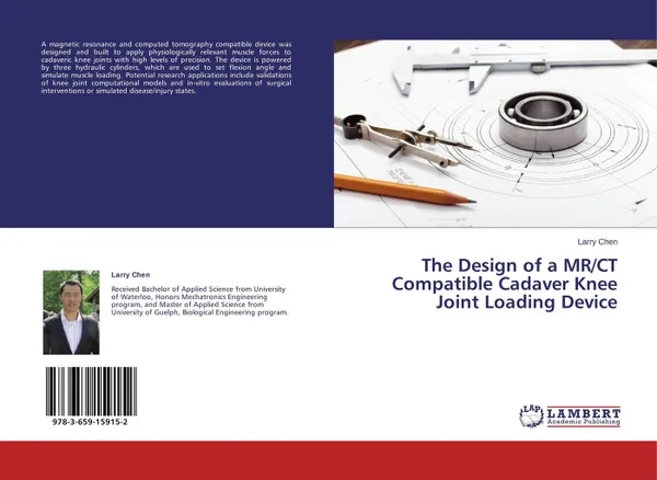Обложка книги The Design of a MR/CT Compatible Cadaver Knee Joint Loading Device, Larry Chen