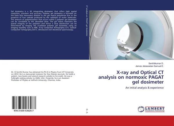 Обложка книги X-ray and Optical CT analysis on normoxic PAGAT gel dosimeter, Senthilkumar D. and James Jebaseelan Samuel E.