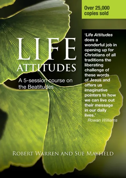 Обложка книги Life Attitudes. A 5-Session Course on the Beautitudes, Robert Warren, Sue Mayfield