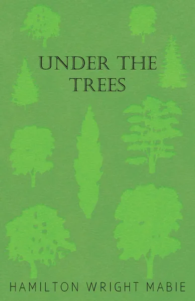 Обложка книги Under The Trees, Hamilton Wright Mabie