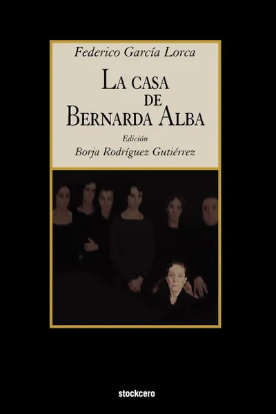 Обложка книги La Casa de Bernarda Alba, Federico Garcia Lorca