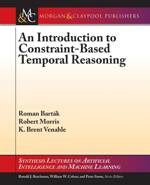 Обложка книги An Introduction to Constraint-Based Temporal Reasoning, Roman Barták, Robert A. Morris, K. Brent Venable