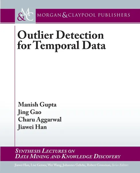 Обложка книги Outlier Detection for Temporal Data, Manish Gupta, Jing Gao, Charu Aggarwal