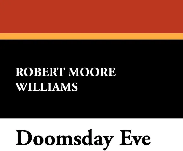 Обложка книги Doomsday Eve, Robert Moore Williams