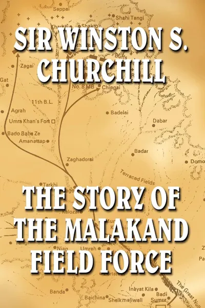 Обложка книги The Malakand Field Force, Winston S. Churchill