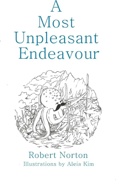 Обложка книги A Most Unpleasant Endeavour, Robert Norton