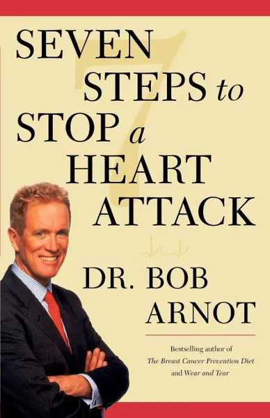 Обложка книги Seven Steps to Stop a Heart Attack, Bob Arnot