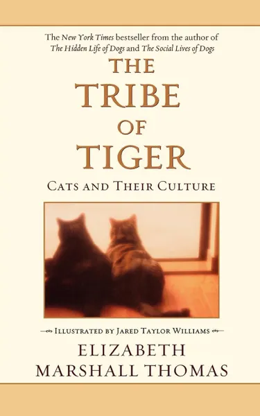 Обложка книги The Tribe of Tiger. Cats and Their Culture, Elizabeth Marshall Thomas