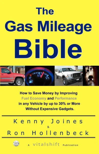 Обложка книги The Gas Mileage Bible, Kenny Joines, Ron Hollenbeck