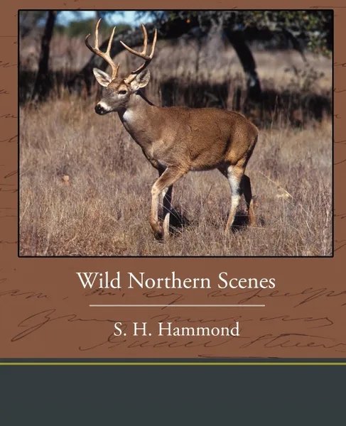 Обложка книги Wild Northern Scenes, S. H. Hammond