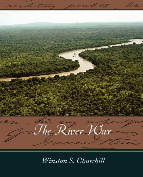 Обложка книги The River War, S. Churchill Winston S. Churchill, Winston S. Churchill