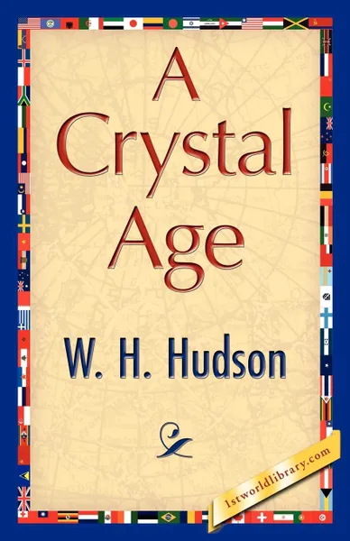 Обложка книги A Crystal Age, H. Hudson W. H. Hudson, W. H. Hudson