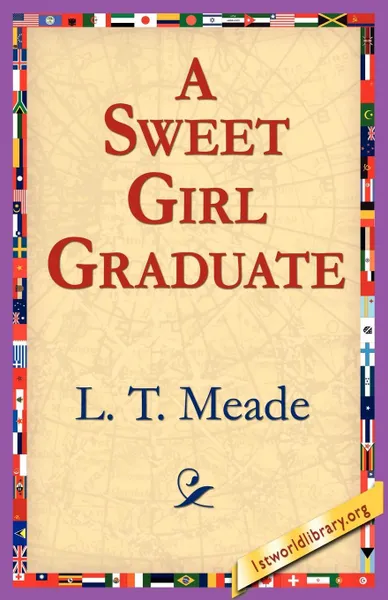 Обложка книги A Sweet Girl Graduate, L. T. Meade