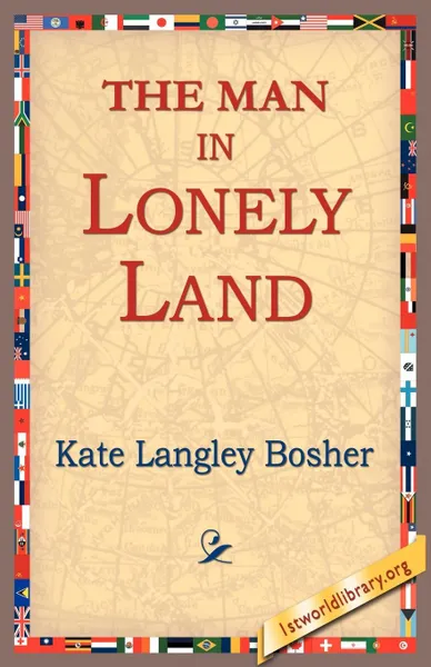 Обложка книги The Man in Lonely Land, Kate Langley Bosher