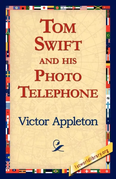 Обложка книги Tom Swift and His Photo Telephone, Victor II Appleton