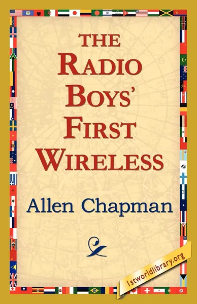 Обложка книги The Radio Boys' First Wireless, Allen Chapman