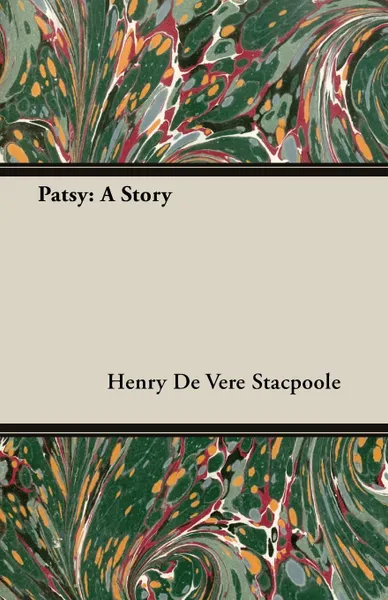 Обложка книги Patsy. A Story, Henry De Vere Stacpoole