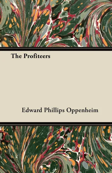 Обложка книги The Profiteers, Edward Phillips Oppenheim