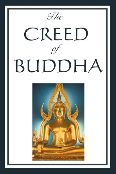 Обложка книги The Creed of Buddha, Edmond Holmes