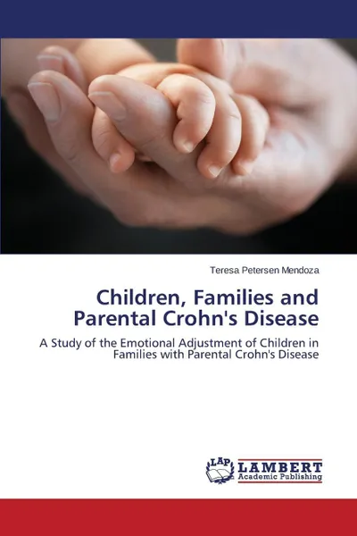 Обложка книги Children, Families and Parental Crohn's Disease, Petersen Mendoza Teresa