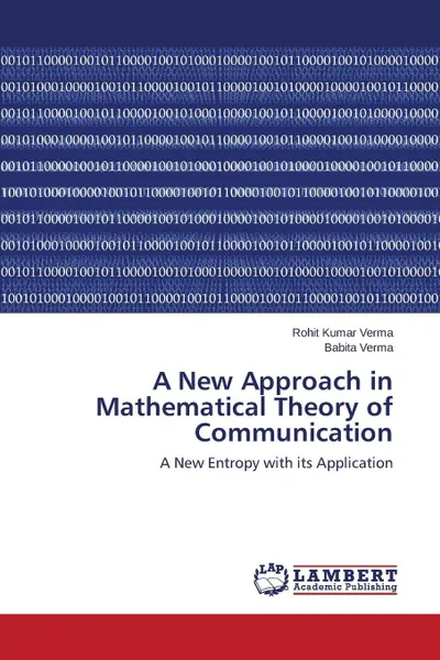 Обложка книги A New Approach in Mathematical Theory of Communication, Verma Rohit Kumar, Verma Babita