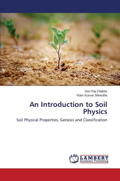 Обложка книги An Introduction to Soil Physics, Chalise Dev Raj, Shrestha Ram Kumar