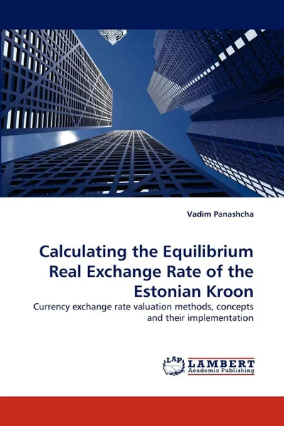 Обложка книги Calculating the Equilibrium Real Exchange Rate of the Estonian Kroon, Vadim Panashcha