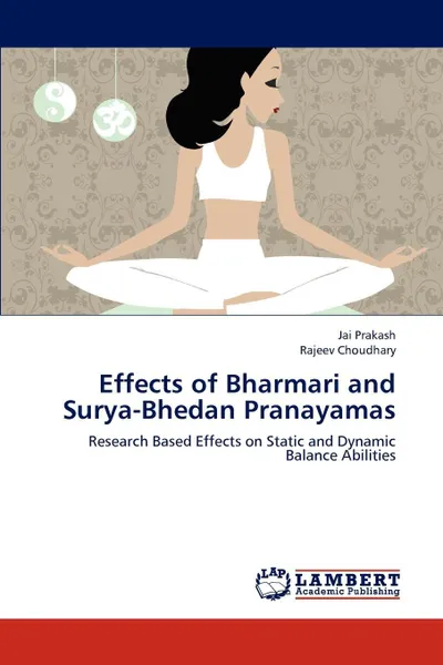 Обложка книги Effects of Bharmari and Surya-Bhedan Pranayamas, Jai Prakash, Rajeev Choudhary