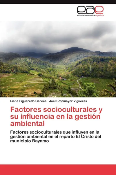 Обложка книги Factores Socioculturales y Su Influencia En La Gestion Ambiental, Liana Figueredo Garc S., Joel Sotomayor Vigueras