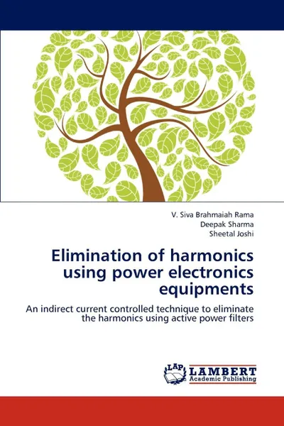 Обложка книги Elimination of harmonics using power electronics equipments, V. Siva Brahmaiah Rama, Deepak Sharma, Sheetal Joshi