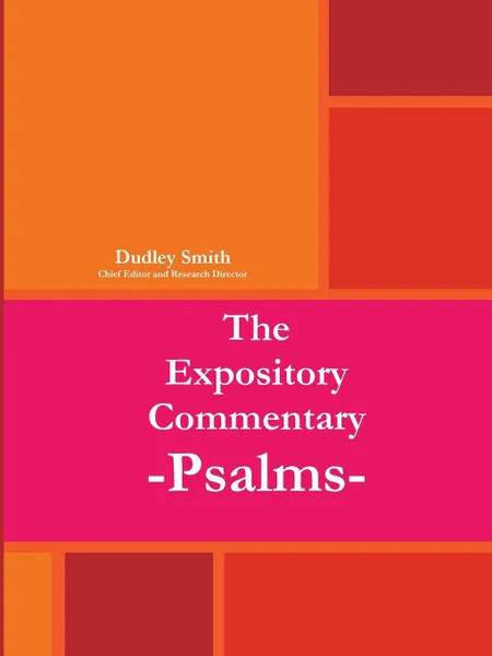 Обложка книги The Expository Commentary. Psalms, Dudley Smith