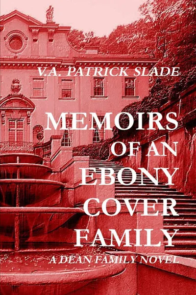 Обложка книги Memoirs of an Ebony Cover Family, V.A. Patrick Slade